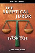 The Skeptical Juror and the Trial of Byron Case