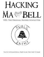 Hacking Ma Bell: The First Hacker Newsletter - Youth International Party Line, The First Three Years 