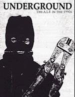Underground: The Animal Liberation Front in the 1990s, Collected Issues of the A.L.F. Supporters Group Magazine 