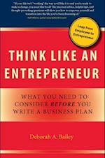 Think Like an Entrepreneur: What You Need to Consider Before You Write a Business Plan