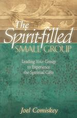 The Spirit-filled Small Group