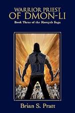 Warrior Priest of Dmon-Li: Book Three of The Morcyth Saga 