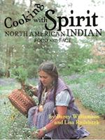 Cooking With Spirit, North American Indian Food and Fact