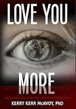 Love You More: The Harrowing Tale of Lies, Sex Addiction, & Double Cross 