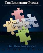 The Leadership Puzzle - Marketplace, Ministry and Life - Book Two