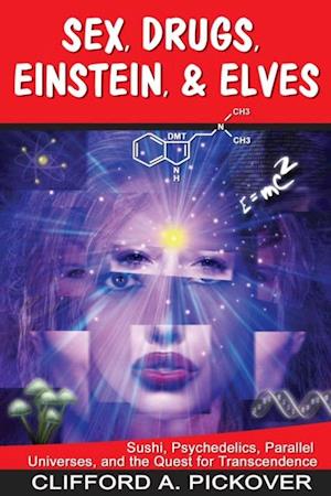 Sex, Drugs, Einstein & Elves