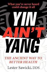 Yin Ain't Yang
