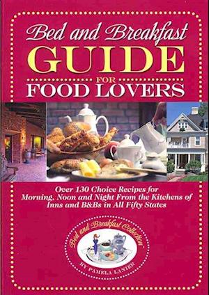 Bed and Breakfast Guide for Food Lovers