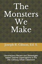 The Monsters We Make