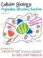 Cellular Biology: Organelles, Structure, Function 