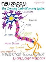Neurology: The Amazing Central Nervous System 