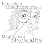 Marvelous Misadventures of Magnificent Madelaine