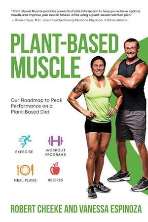 Plant-Based Muscle: Our Roadmap to Peak Performance on a Plant-Based Diet