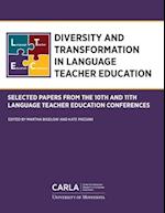 Diversity and Transformation in Language Teacher Education: Selected Papers from the 10th and 11th Language Teacher Education Conferences 