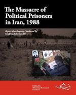 The Massacre of Political Prisoners in Iran, 1988