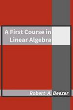 A First Course in Linear Algebra