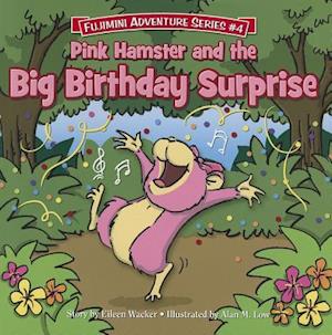 Pink Hamster and the Big Birthday Surprise