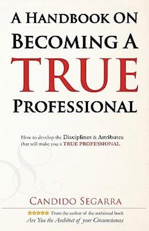 A Handbook on Becoming a True Professional