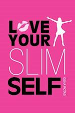 Love Your Slim Self