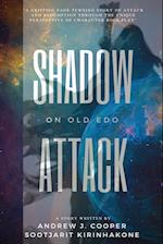 Shadow Attack on Old Edo 