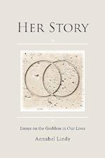 Her Story: Essays on the Goddess in Our Lives 