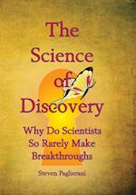 The Science of Discovery (why do scientists so rarely make breakthoughs?)