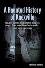 A Haunted History of Knoxville