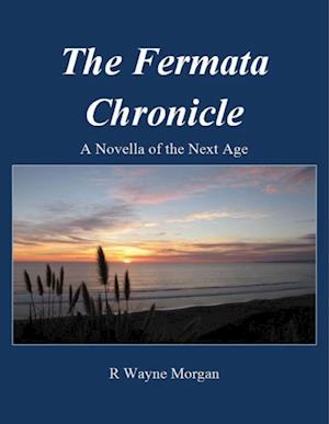 Fermata Chronicle: A Novella of the Next Age