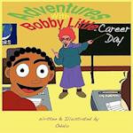 Adventures with Bobby Little: Career Day 