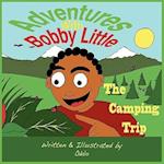 Adventures with Bobby Little: The Camping Trip 