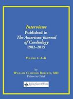 Interviews Published in The American Journal of Cardiology 1982-2015: Volume 1, A-K 