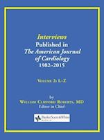 Interviews Published in The American Journal of Cardiology 1982-2015: Volume 2, L-Z 