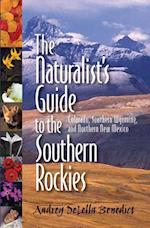 The Naturalist's Guide to the Southern Rockies