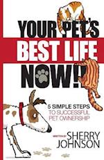 Your Pet's Best Life Now!!