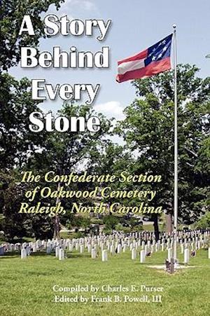 A Story Behind Every Stone, the Confederate Section of Oakwood Cemetery, Raleigh, North Carolina