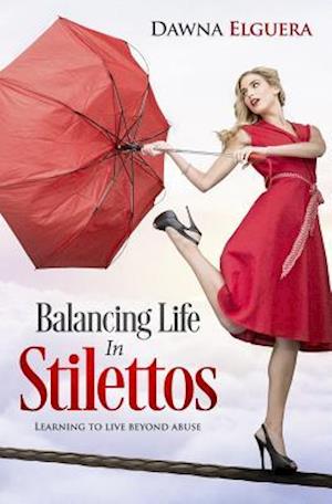 Balancing Life in Stilettos