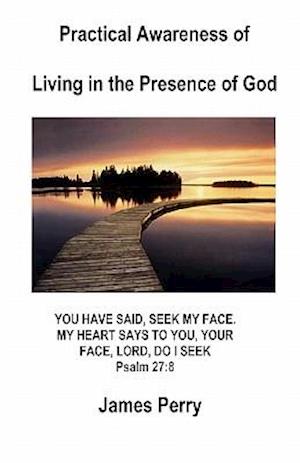 Practical Awareness of Living in the Presence of God