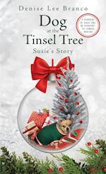 Dog at the Tinsel Tree: Susie's Story 