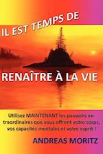 Il Est Temps de Renaitre a la Vie