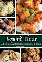 Beyond Flour: A Fresh Approach to Gluten-Free  Cooking & Baking