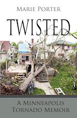 Twisted - A Minneapolis Tornado Memoir