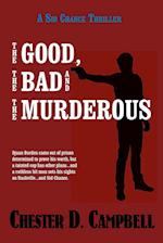 The Good, the Bad and the Murderous