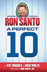 Ron Santo - A Perfect 10