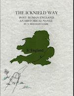 Icknield Way: The Story of England After the Romans Left (412 AD - 460 AD)
