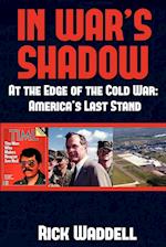 In War's Shadow at the Edge of the Cold War