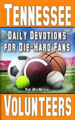 Daily Devotions for Die-Hard Fans Tennessee Volunteers