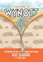 Welcome to Wynott: Rethinking the Way We've Always Done Things