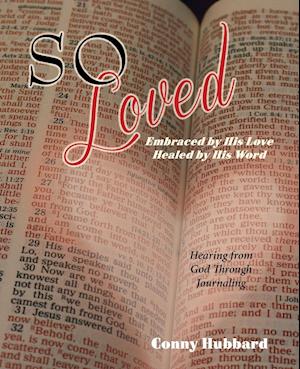 So Loved -- Embraced by His Love and Healed by His Word