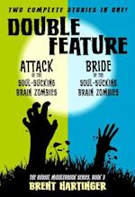 Double Feature: Attack of the Soul-Sucking Brain Zombies/Brides of the Soul-Sucking Brain Zombies