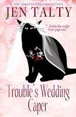 Trouble's Wedding Caper